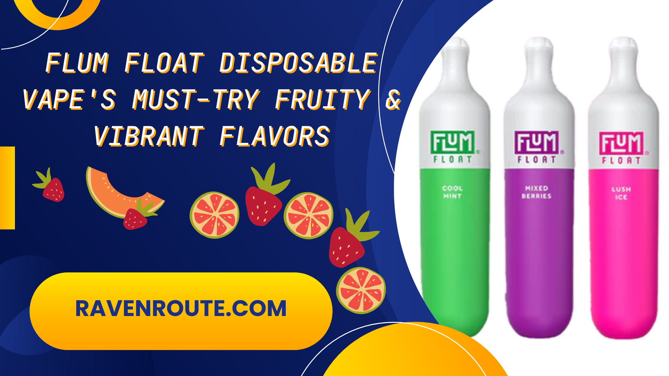 Flum Float Disposable Vape's Must-Try Fruity & Vibrant Flavors