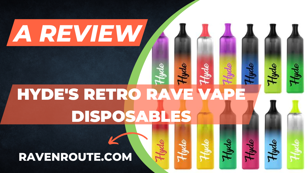 Hyde's Retro Rave Vape Disposables: A Review